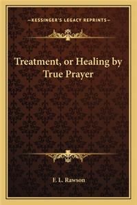 Treatment, or Healing by True Prayer