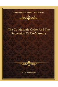 Co-Masonic Order And The Succession Of Co-Masonry