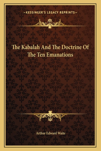 The Kabalah and the Doctrine of the Ten Emanations