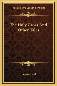 The Holy Cross and Other Tales