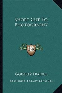 Short Cut to Photography