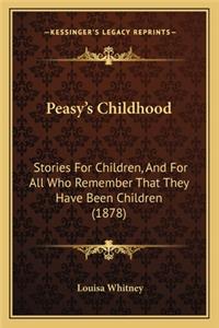 Peasy's Childhood