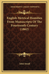 English Metrical Homilies from Manuscripts of the Fourteenth Century (1862)