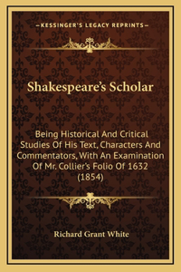 Shakespeare's Scholar