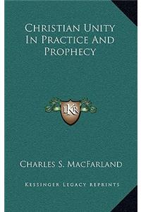 Christian Unity in Practice and Prophecy
