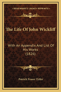 The Life Of John Wickliff