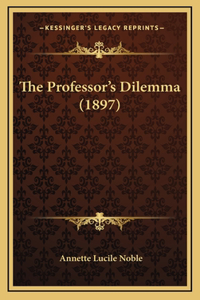 The Professor's Dilemma (1897)