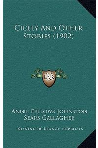 Cicely And Other Stories (1902)