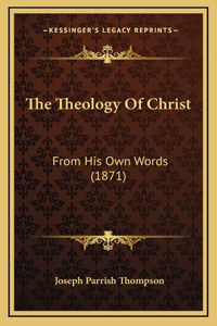 The Theology Of Christ