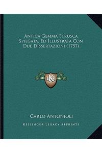 Antica Gemma Etrusca Spiegata, Ed Illustrata Con Due Dissertazioni (1757)