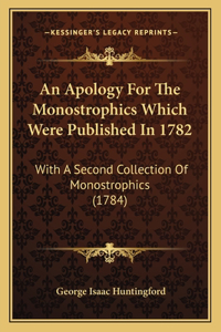 Apology For The Monostrophics Which Were Published In 1782: With A Second Collection Of Monostrophics (1784)