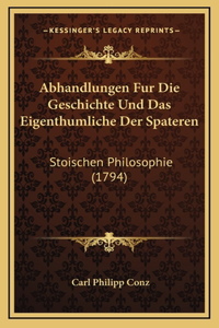 Abhandlungen Fur Die Geschichte Und Das Eigenthumliche Der Spateren