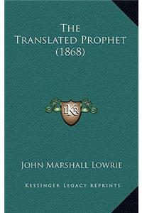 The Translated Prophet (1868)