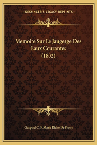 Memoire Sur Le Jaugeage Des Eaux Courantes (1802)