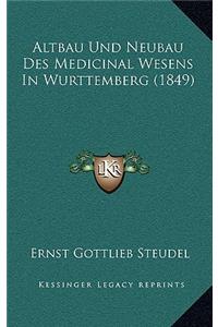 Altbau Und Neubau Des Medicinal Wesens In Wurttemberg (1849)