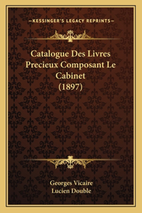 Catalogue Des Livres Precieux Composant Le Cabinet (1897)