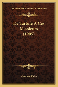 De Tartufe A Ces Messieurs (1905)