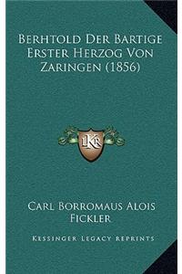 Berhtold Der Bartige Erster Herzog Von Zaringen (1856)