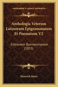 Anthologia Veterum Latinorum Epigrammatum Et Poematum V2