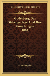 Godesberg, Das Siebengebirge, Und Ihre Umgebungen (1864)