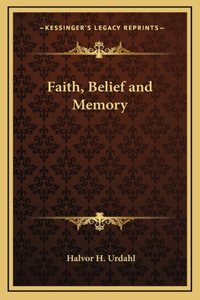 Faith, Belief and Memory