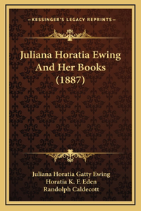 Juliana Horatia Ewing And Her Books (1887)