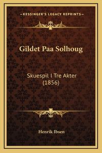Gildet Paa Solhoug