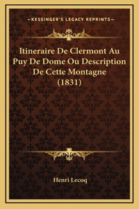Itineraire De Clermont Au Puy De Dome Ou Description De Cette Montagne (1831)