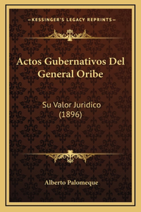 Actos Gubernativos Del General Oribe
