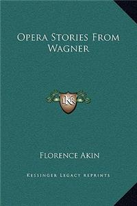 Opera Stories From Wagner
