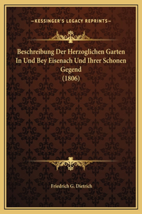 Beschreibung Der Herzoglichen Garten In Und Bey Eisenach Und Ihrer Schonen Gegend (1806)