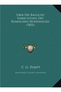 Uber Die Bauliche Einrichtung Des Romischen Wohnhauses (1852)