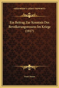 Ein Beitrag Zur Kenntnis Des Bevolkerungswosens Im Kriege (1917)