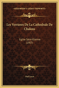 Les Verrieres De La Cathedrale De Chalons