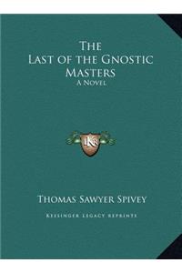 Last of the Gnostic Masters