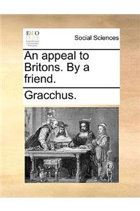 An Appeal to Britons. by a Friend.