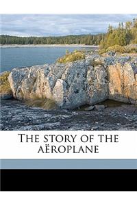 The Story of the Aëroplane