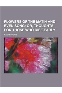 Flowers of the Matin and Even Song