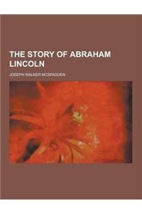 The Story of Abraham Lincoln