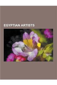 Egyptian Artists: Egyptian Ballet Dancers, Egyptian Cartoonists, Egyptian Dancers, Egyptian Erotic Artists, Egyptian Painters, Egyptian