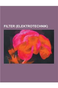 Filter (Elektrotechnik): Tiefpass, Bandbreite, Frequenzweiche, Kalman-Filter, Digitales Filter, Filter Mit Unendlicher Impulsantwort, Filter Mi