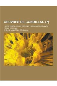 Oeuvres de Condillac; L'Art D'Ecrire. Cours D'Etudes Pour L'Instruction Du Prince de Parme (7 )