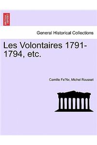 Les Volontaires 1791-1794, Etc.