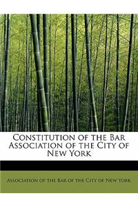 Constitution of the Bar Association of the City of New York