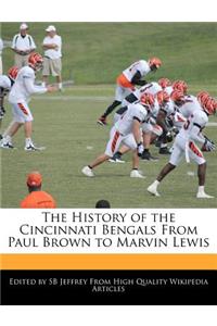 The History of the Cincinnati Bengals from Paul Brown to Marvin Lewis