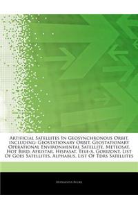 Articles on Artificial Satellites in Geosynchronous Orbit, Including: Geostationary Orbit, Geostationary Operational Environmental Satellite, Meteosat