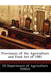 Provisions of the Agriculture and Food Act of 1981