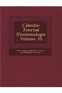 L'Abeille: Journal D'Entomologie, Volume 10...