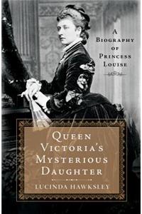 Queen Victoria's Mysterious Daughter