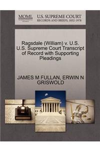 Ragsdale (William) V. U.S. U.S. Supreme Court Transcript of Record with Supporting Pleadings
